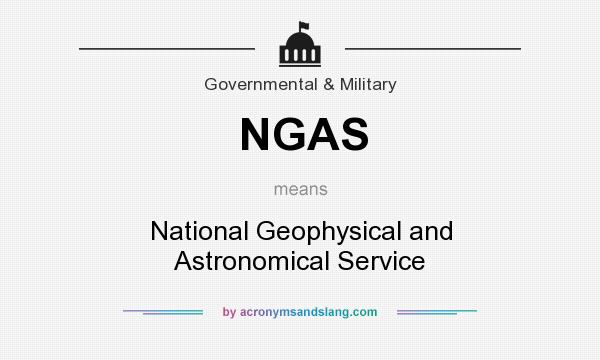 What does NGAS mean? It stands for National Geophysical and Astronomical Service