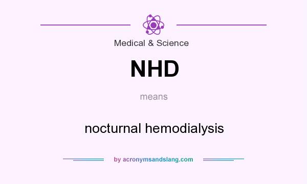 What does NHD mean? It stands for nocturnal hemodialysis
