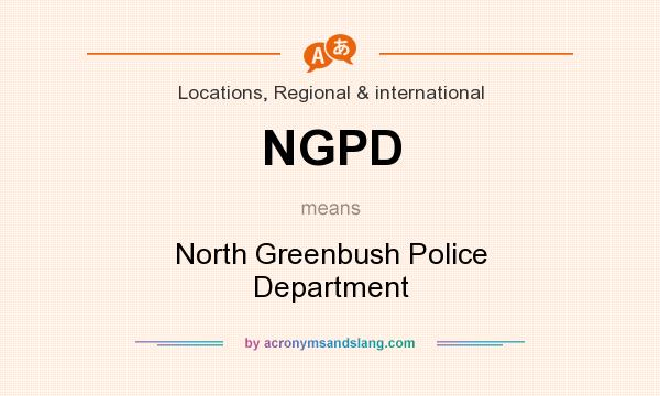 What does NGPD mean? It stands for North Greenbush Police Department