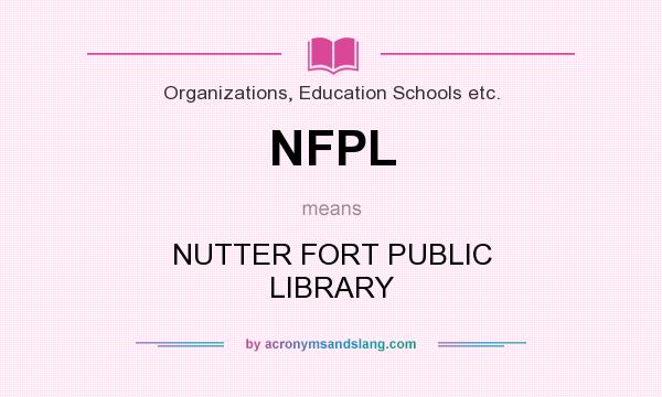 What does NFPL mean? It stands for NUTTER FORT PUBLIC LIBRARY