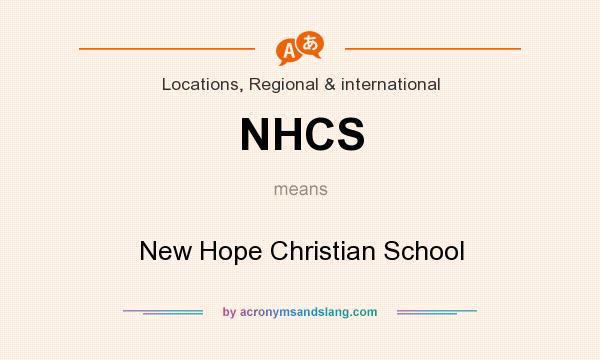 What does NHCS mean? It stands for New Hope Christian School