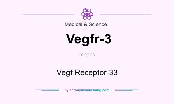 What does Vegfr-3 mean? It stands for Vegf Receptor-33
