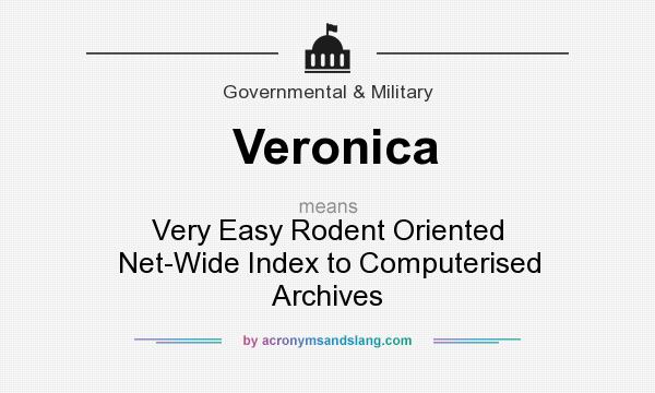 What does Veronica mean? It stands for Very Easy Rodent Oriented Net-Wide Index to Computerised Archives
