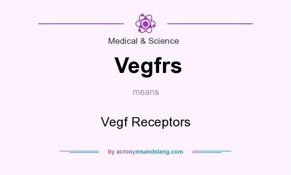 What does Vegfrs mean? It stands for Vegf Receptors