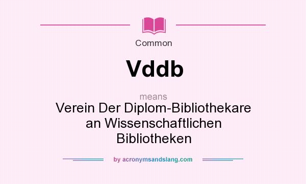 What does Vddb mean? It stands for Verein Der Diplom-Bibliothekare an Wissenschaftlichen Bibliotheken