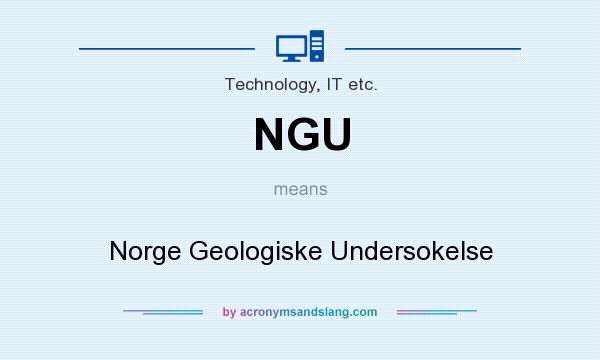 What does NGU mean? It stands for Norge Geologiske Undersokelse