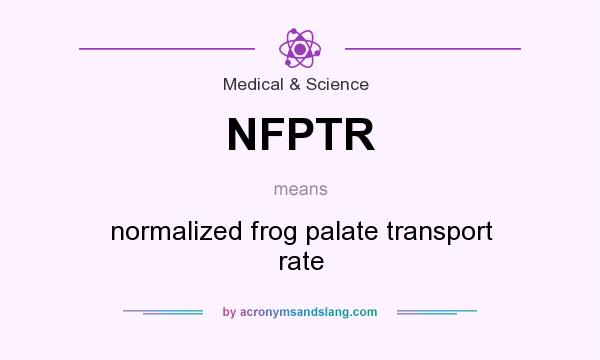 What does NFPTR mean? It stands for normalized frog palate transport rate