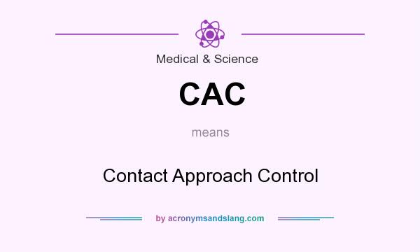 What does CAC mean? It stands for Contact Approach Control