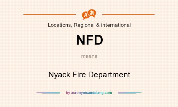 What does NFD mean? It stands for Nyack Fire Department