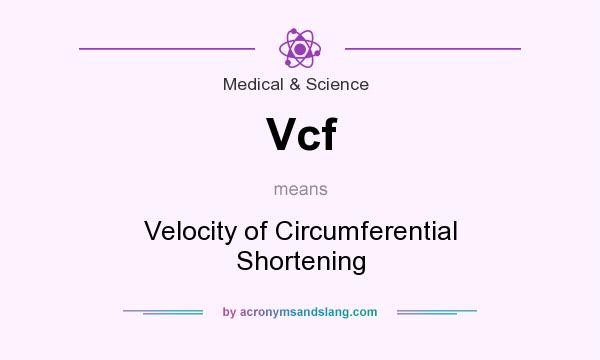 What does Vcf mean? It stands for Velocity of Circumferential Shortening