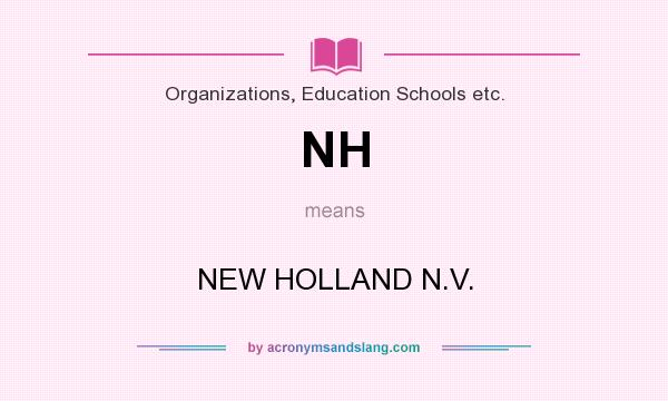What does NH mean? It stands for NEW HOLLAND N.V.