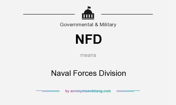 What does NFD mean? It stands for Naval Forces Division
