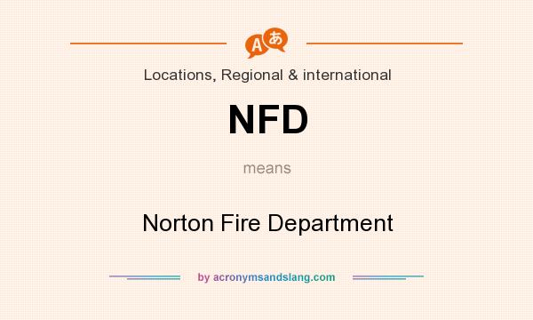 What does NFD mean? It stands for Norton Fire Department