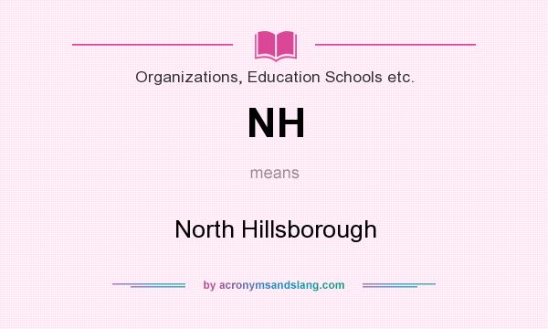 What does NH mean? It stands for North Hillsborough