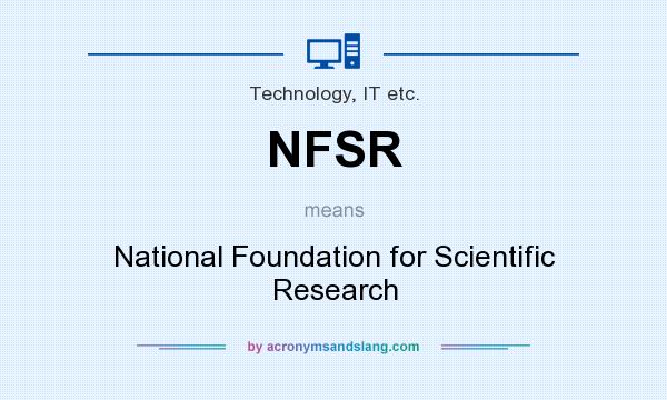 What does NFSR mean? It stands for National Foundation for Scientific Research