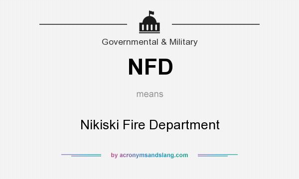 What does NFD mean? It stands for Nikiski Fire Department
