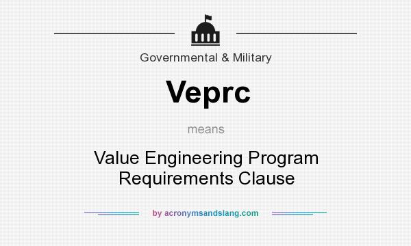 What does Veprc mean? It stands for Value Engineering Program Requirements Clause