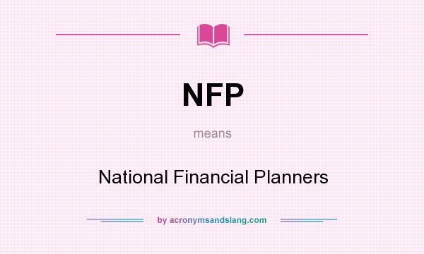 What does NFP mean? It stands for National Financial Planners