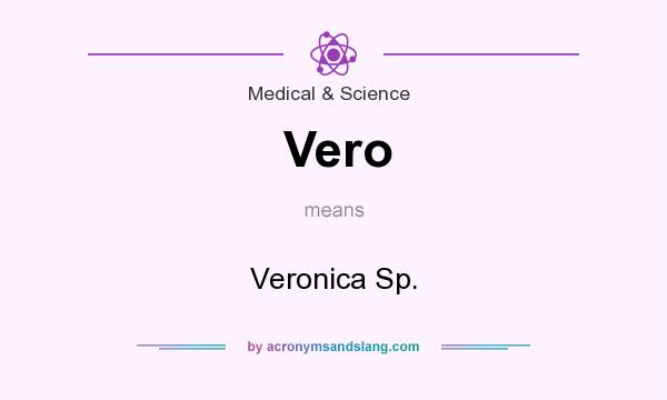 What does Vero mean? It stands for Veronica Sp.