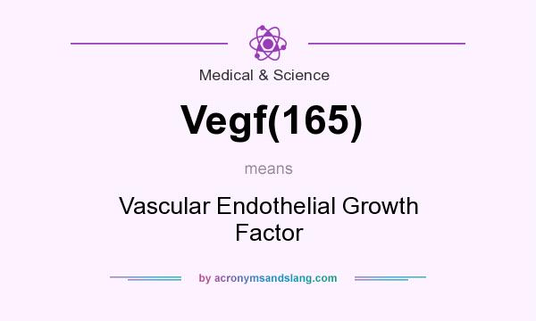 What does Vegf(165) mean? It stands for Vascular Endothelial Growth Factor