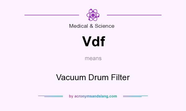 What does Vdf mean? It stands for Vacuum Drum Filter