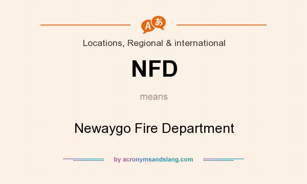 What does NFD mean? It stands for Newaygo Fire Department