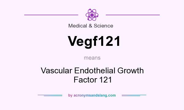 What does Vegf121 mean? It stands for Vascular Endothelial Growth Factor 121