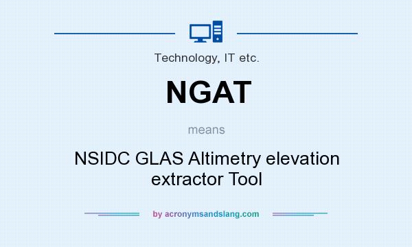 What does NGAT mean? It stands for NSIDC GLAS Altimetry elevation extractor Tool