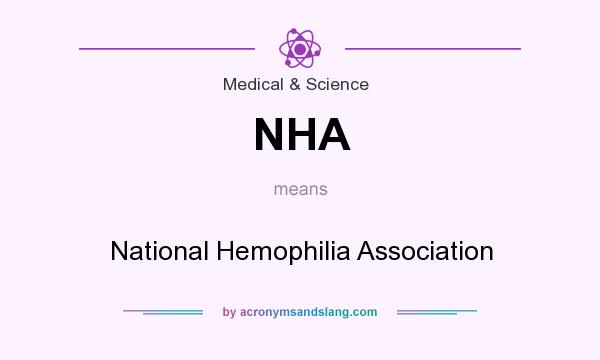 What does NHA mean? It stands for National Hemophilia Association