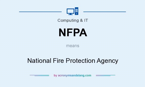 What does NFPA mean? It stands for National Fire Protection Agency