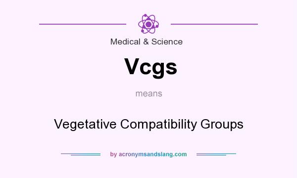 What does Vcgs mean? It stands for Vegetative Compatibility Groups