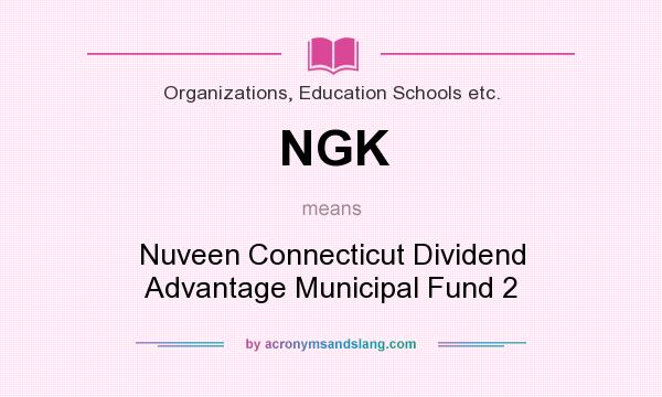 What does NGK mean? It stands for Nuveen Connecticut Dividend Advantage Municipal Fund 2