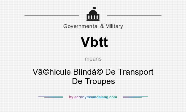 What does Vbtt mean? It stands for Vhicule Blind De Transport De Troupes