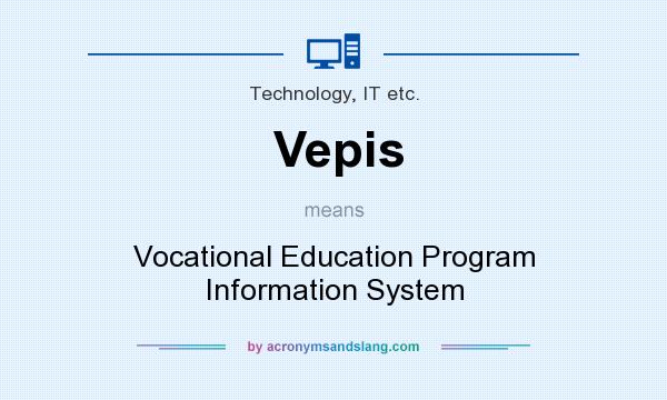 What does Vepis mean? It stands for Vocational Education Program Information System