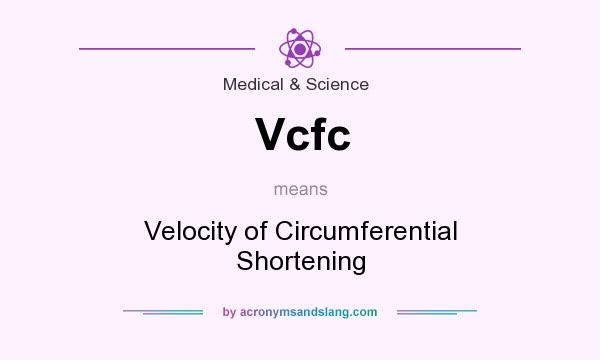 What does Vcfc mean? It stands for Velocity of Circumferential Shortening