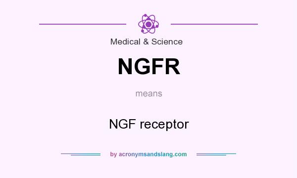 What does NGFR mean? It stands for NGF receptor