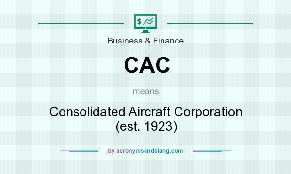What does CAC mean? It stands for Consolidated Aircraft Corporation (est. 1923)