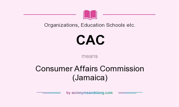 What does CAC mean? It stands for Consumer Affairs Commission (Jamaica)