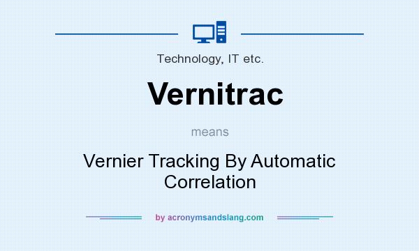 What does Vernitrac mean? It stands for Vernier Tracking By Automatic Correlation