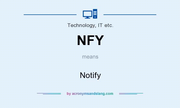 What does NFY mean? It stands for Notify