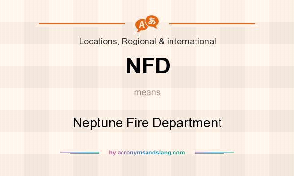 What does NFD mean? It stands for Neptune Fire Department