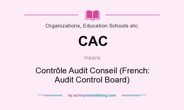 What does CAC mean? It stands for Contrôle Audit Conseil (French: Audit Control Board)