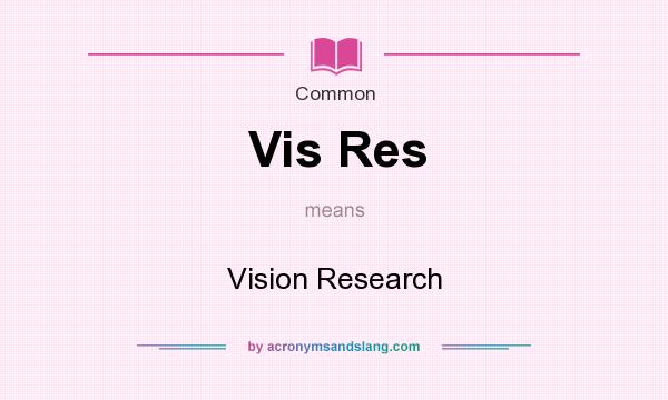 What does Vis Res mean? It stands for Vision Research