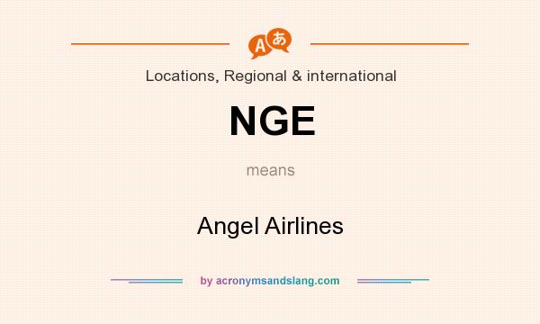 What does NGE mean? It stands for Angel Airlines