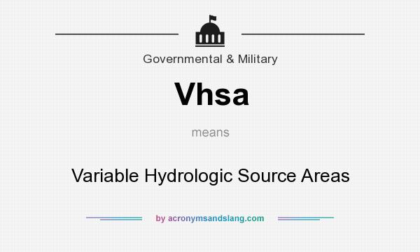 What does Vhsa mean? It stands for Variable Hydrologic Source Areas