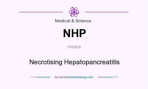 What does NHP mean? It stands for Necrotising Hepatopancreatitis
