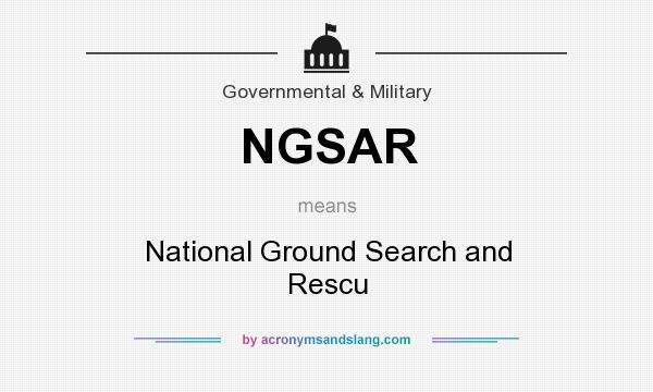 What does NGSAR mean? It stands for National Ground Search and Rescu