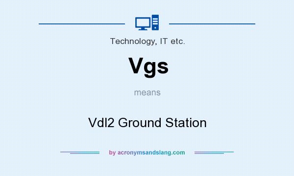 What does Vgs mean? It stands for Vdl2 Ground Station
