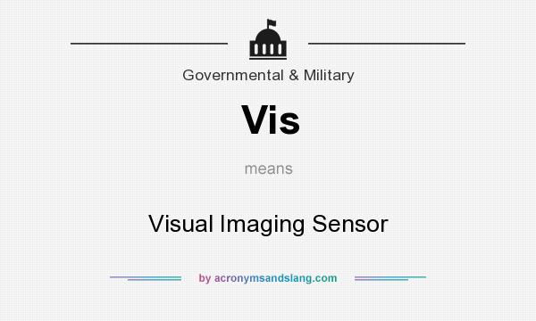 What does Vis mean? It stands for Visual Imaging Sensor