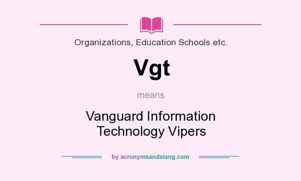 What does Vgt mean? It stands for Vanguard Information Technology Vipers
